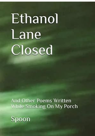 Image of the book cover for a book of poetry titled Ethanol Lane Closed